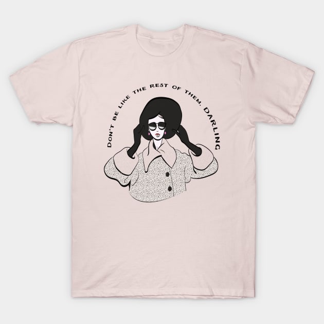 Coco  “Don't be like the rest of them, darling.” T-Shirt by GalleryArtField